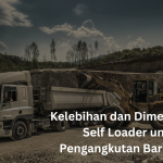 self loader adalah: kelebihan dan dimensi pengangkutan barang