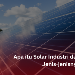 apa itu solar industri dan jenisnya