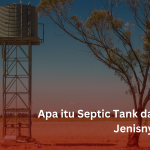 Apa itu septic tank dan jenisnya