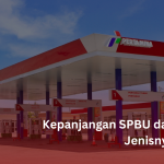 Kepanjangan SPBU dan Jenisnya