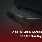 apa itu skrb karoseri dan manfaatnya