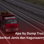 Apa itu Dump Truck