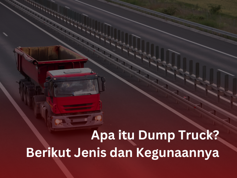 Apa itu Dump Truck