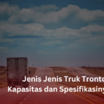 Jenis Jenis Truk Tronton