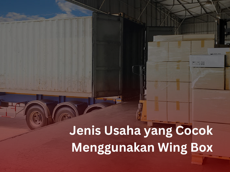 Jenis Usaha yang Cocok Menggunakan Wing Box
